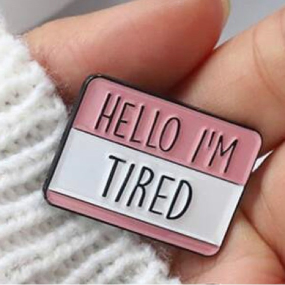 Hello I'm Tired Funny Pin - Picture 3 of 4